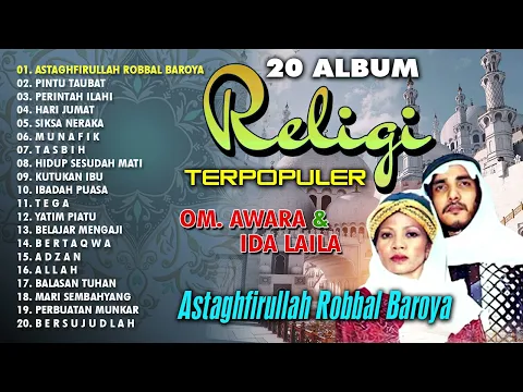 Download MP3 20 Album Religi Terpopuler OM AWARA Dan Ida Laila -Astaghfirullah Robbal Baroya (Spesial Ramadhan)