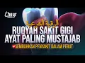Lagu RUQYAH SAKIT GIGI BERLUBANG DAN NYERI: DOA RUQYAH SAKIT GIGI DAN GUSI - الرقية الشرعية