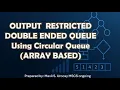 Output Restricted Double Ended Queue Using Circular Queue Array Based