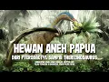 Download Lagu Hewan-hewan Purba di Papua era Modern, Kenapa Banyak Cerita Kalau Hewan Purba Masih Hidup di Papua?