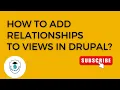 Drupal 9 - Add Relationships to views in Drupal