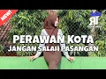 Download Lagu DJ PERAWAN KOTA X JANGAN SALAH PASANGAN VIRAL TIKTOK 2025