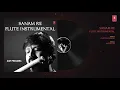 Sanam Re - Flute Instrumental | Ajay Prasanna | Mithoon | Full Audio | T-Series classics