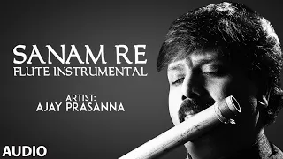 Download Sanam Re - Flute Instrumental | Ajay Prasanna | Mithoon | Full Audio | T-Series classics MP3