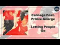 Carnage - Letting People Go (Feat. Prinze George)