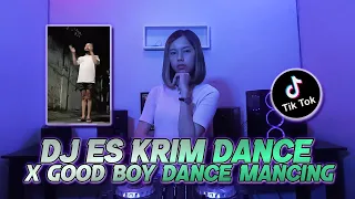 Download DJ ES KRIM DANCE X GOOD BOY DANCE MANCING VIRAL TIKTOK MP3