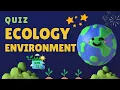 Top 50 Environment Ecology Quiz Test Your Knowledge on Climate Sustainability Nature