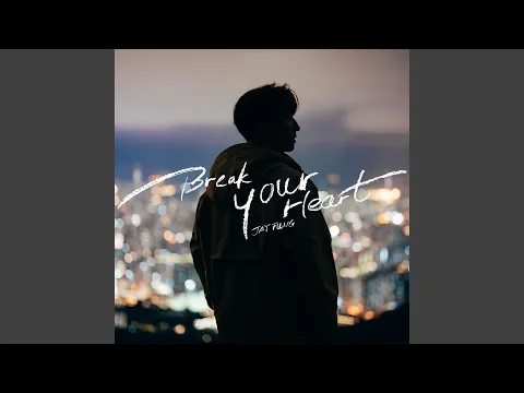 Video Thumbnail: Break Your Heart