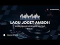 Download Lagu LAGU JOGET AMBON TERBARU 2024 REMIX MINANG KEYBOARD RANTING RAPUH