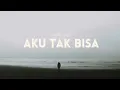 Aku Tak Bisa - Safe Band [Lyrics] 🍁