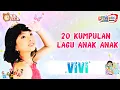 Lagu Belajar Lagu Anak Anak Bersama Vivi | Sayonara, Tik Tik Bunyi Hujan, Potong Bebek, Bintang Kecil