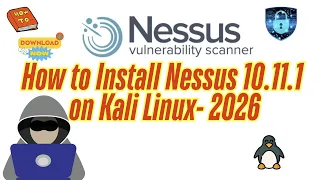 How to Install Tenable Nessus 10 11 1 on Kali Linux 2026 Full Setup Configuration Tutorial