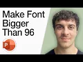 How To Make Font Bigger Than 96 In Powerpoint Full 2025 Guide