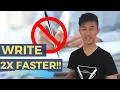 Write 2x FASTER with these Two Methods