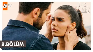 Kimse Bilmez 8 Bölüm 