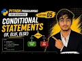 COMPLETE PYTHON COURSE 2026 LECTURE 05 Conditional Statements if elif else CDP PROJECT