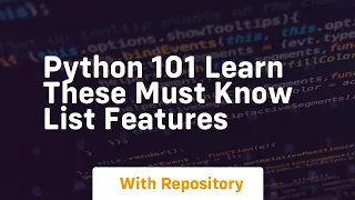 python 101 learn these must know list features