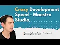 Crazy Development Speed - Maestro Studio