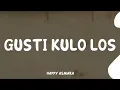 Download Lagu GUSTI KULO LOS HAPPY ASMARA [LYRICS/LIRIK]🎧