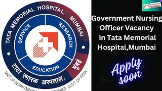 Nsg officer vacancy announcement from Tata Memorial Hospital Mumbai. Apply soon only few days left.