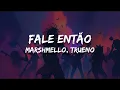 Download Lagu Marshmello, Trueno - Fale Então (Letra)