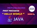 Hello world program in java First Java Program