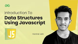 Introduction to Data Structures using JavaScript GeeksforGeeks Practice