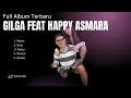 Download Lagu gilga sahid feat happy asmara manot, ginio full album