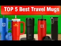 TOP 5 Best Travel Mugs On Amazon