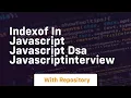 Indexof in javascript javascript dsa javascriptinterview