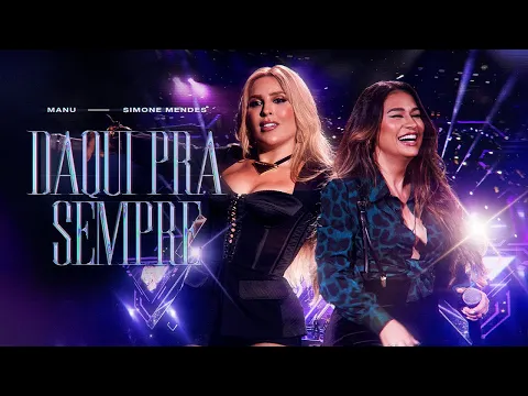 Download MP3 Manu Bahtidão, Simone Mendes - Daqui Pra Sempre (Vídeo Oficial)