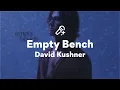 Download Lagu David Kushner, Empty Bench (Lyrics)