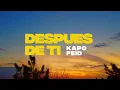 Kapo, Feid - DESPUES DE TI (Video Oficial) | Concept 2026
