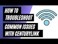 Centurylink Internet Troubleshooting How to Fix Common Issues