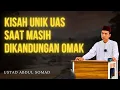 KISAH UNIK UAS SAAT MASIH DALAM KANDUNGAN OMAK - CERAMAH TANYA JAWAB USTAD ABDUL SOMAD