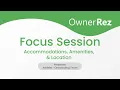 Focus Session - Listing Content Accommodations Amenities and Location Pages