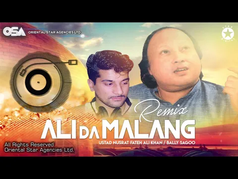 Download MP3 Ali Da Malang (Remix) | Bally Sagoo & Ustad Nusrat Fateh Ali Khan | full version | OSA Worldwid