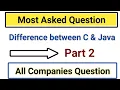 Difference between C Java Most Asked Question by Interviewer All Companies Question Part 2