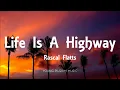 Download Lagu Rascal Flatts - Life Is A Highway (Lyrics)