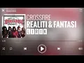 Download Lagu Crossfire - Realiti \u0026 Fantasi [Lirik]