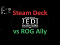 Steam Deck vs Asus ROG Ally - Star Wars Jedi Fallen Order