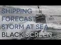 12 Hours of The Shipping Forecast ASMR BBC Radio 4 Storm