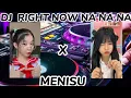 DJ RIGHT NOW NA NA X MENISU | VIRAL TIKTOK CHALLENGE /TIKTOK REMIX