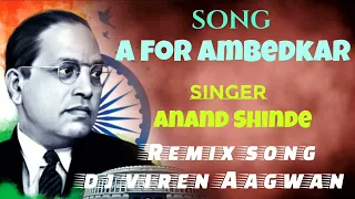 a for ambedkar anand shinde new bhim geet dj viren aagwan
