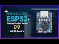 ESP32 Arduino Tutorial 09 Wi-Fi Basics