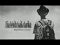 Download Lagu musikalisasi puisi: dia lebih baik dariku