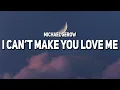 Download Lagu Michael Gerow - I Can't Make You Love Me (Lyrics)