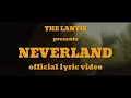 Download Lagu The Lantis - Neverland (Official Lyric Video)