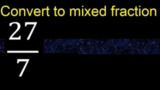 Convert to mixed fraction transform improper fractions to mixed mixed