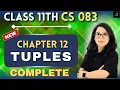 Class 11 CS 083 Tuples Complete Chapter in 1 with Practical By Barkha Mam